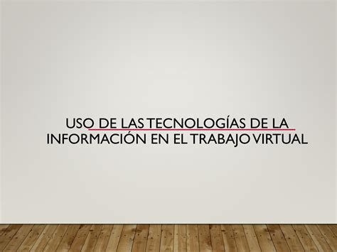 Solution Uso De Las Tecnolog As De La Informaci N En El Trabajo