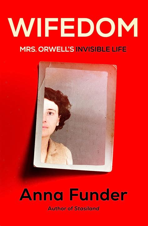 Wifedom Mrs Orwell S Invisible Life Funder Anna 9780593320686