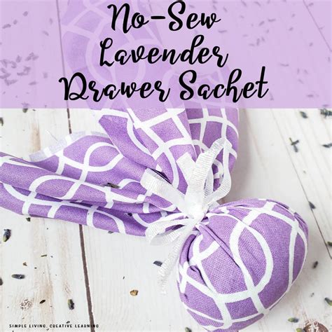 Easy No Sew Lavender Drawer Sachets Simple Living Creative Learning