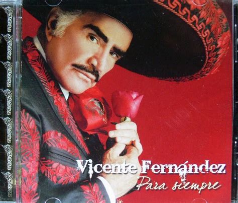 Vicente Fernandez – Para Siempre (2007, CD) - Discogs