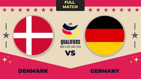 Denmark Vs Germany Men S Ehf Euro Euro Qualifiers Round