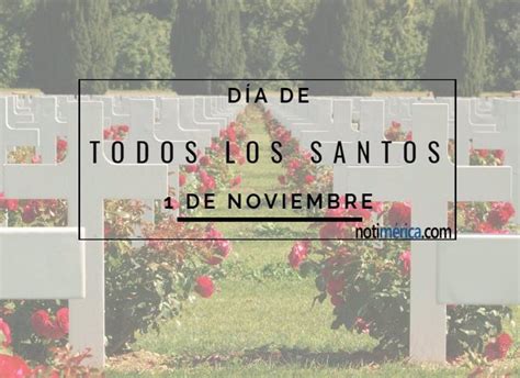 De Noviembre D A De Todos Los Santos Por Qu Se Celebra Hoy Esta