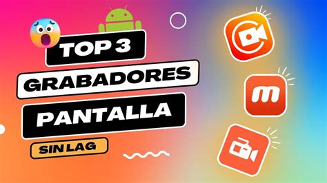 Top Mejores Aplicaciones Para Grabar La Pantalla Audio Video