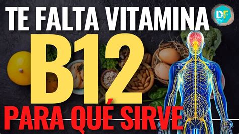 COMO SABER SI TE FALTA VITAMINA B12 Y COMO CORREGIRLO BENEFICIOS Y