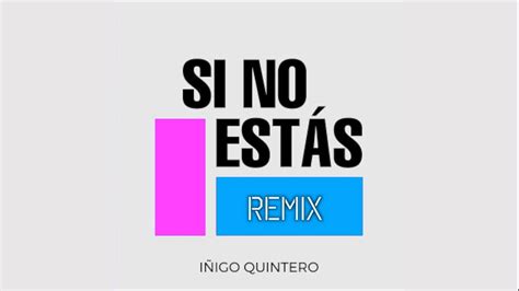 I Igo Quintero Si No Est S Remix Cien Complejos Sin Sentido Youtube