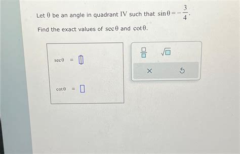 Solved Let θ be an angle in quadrant IV such that Chegg