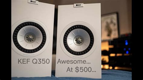 KEF Q350 Review - One of the best speakers available... at $500 and ...