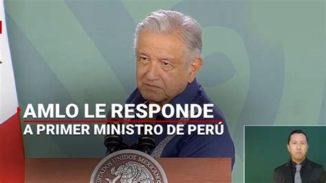 Hay tiro AMLO le responde a Primer Ministro de Perú que le pidió