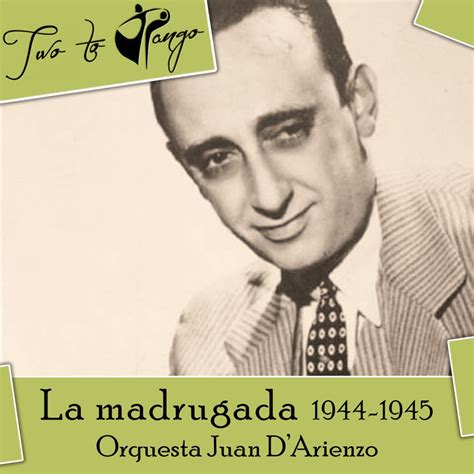 La Madrugada De Orquesta Juan Darienzo Alberto Echag E