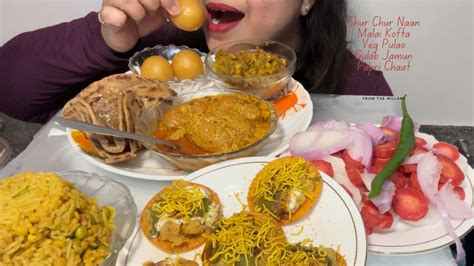 Eating Papri Chaat Chur Chur Naan Malai Kofta Veg Pulao Gulab