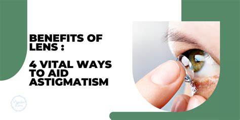 Benefits Of Lens 4 Vital Ways To Aid Astigmatism 😀