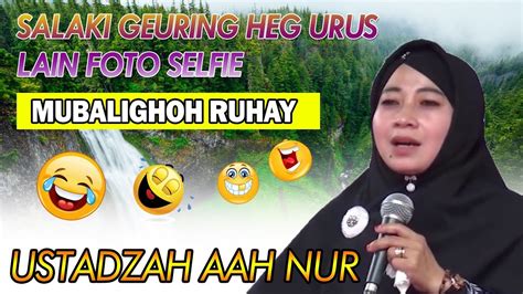 CERAMAH LUCU USTAZAH AAH NUR MUHIBAH DARI PANGANDARAN YouTube