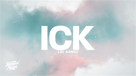 Lay Bankz Ick Lyrics Youtube