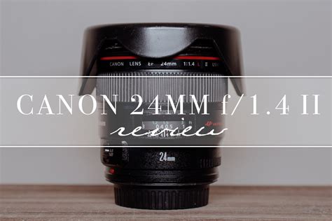 Our Review of the Canon EF 24mm f/1.4L II Camera Lens - Hand and Arrow Photography