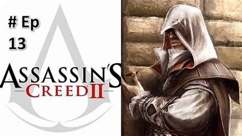 The Ezio Collection Assassins Creed 2 Walkthrough Ep 13 Youtube