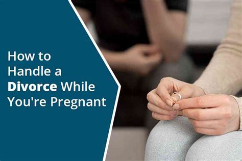 How To Handle Divorce While Youre Pregnant Pregnant And Want Divorce