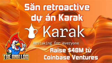 Retroactive S N Retroactive D N Karak Raise M T Coinbase