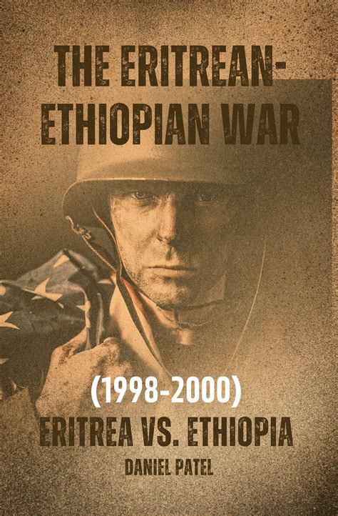 The Eritrean-Ethiopian War (1998-2000) - Eritrea vs. Ethiopia by Daniel ...