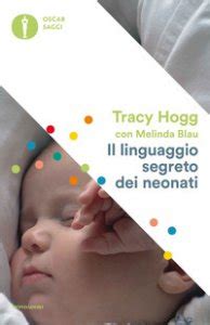 Il Linguaggio Segreto Dei Neonati Libro Hogg Tracy Blau Melinda