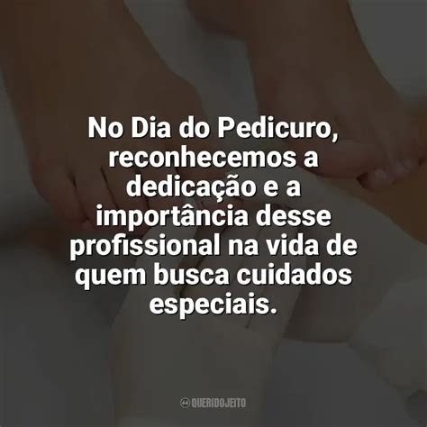 No Dia Do Pedicuro Reconhecemos A Dedica O E A Import Ncia Desse