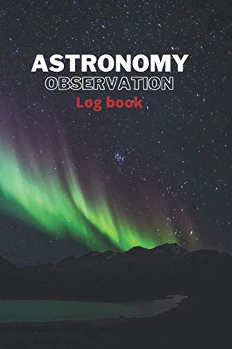 Astronomy Observation Log Book Night Sky Log Book Astronomy Journal