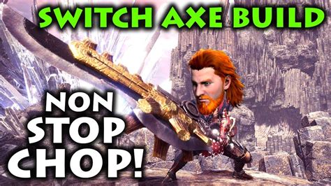 Switch Axe Build Non Stop Chop Monster Hunter World Youtube