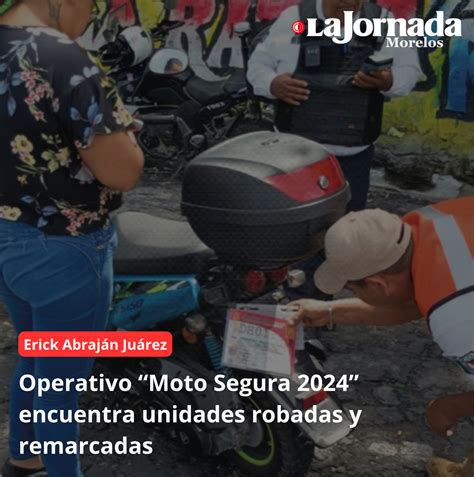 Operativo Moto Segura Encuentra Unidades Robadas Y Remarcadas