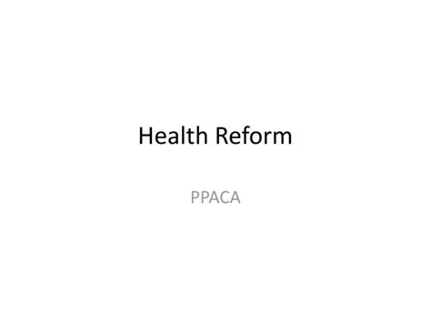 Health Reform Ppaca Ppt Download