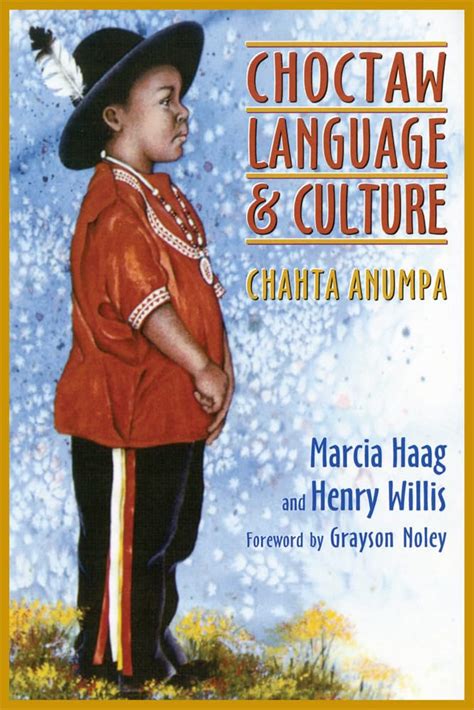 Choctaw Language and Culture: Chahta Anumpa (Volume 1): Haag, Marcia ...