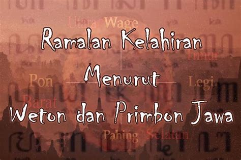 Primbon Jawa Kelahiran Januari Menurut Hitungan Wuku Dan Weton