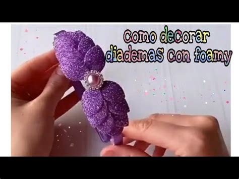 DIY COMO DECORAR DIADEMAS CON FOAMY YouTube