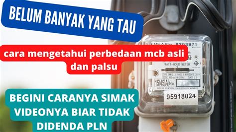 Cara Membedakan Mcb Yang Asli Dan Yang Palsu Youtube