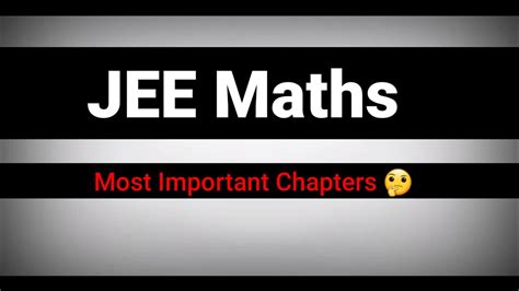 Jee Maths Most Important Chapters Jee Mains Youtube