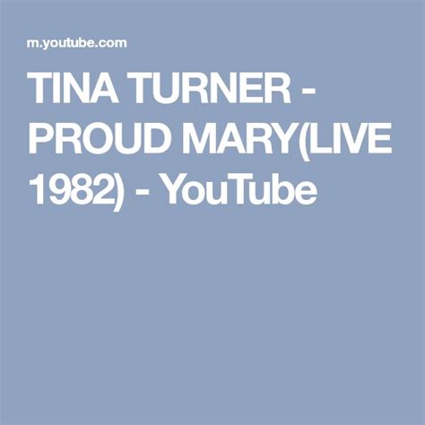 Tina Turner Proud Mary Live 1982 Youtube Tina Turner Proud Mary