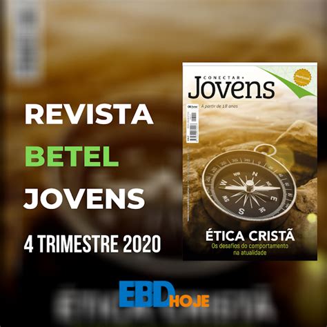 Revista Betel Jovens Conectar 4 Trimestre 2020 EBD Hoje