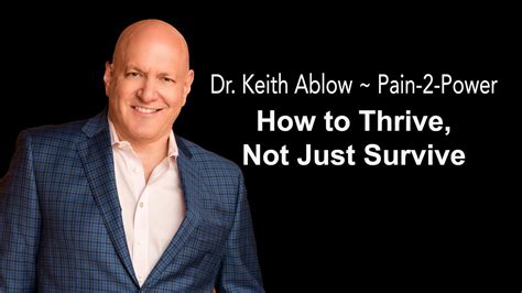 Dr Keith Ablow S PAIN 2 POWER VIDEO 5 How To Thrive Not Just Survive