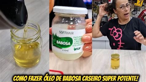 Como Fazer Leo De Babosa Caseiro Super Potente