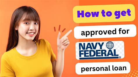 HOW TO GET APPROVED FOR NAVY FEDERAL PERSONAL LOAN 2025 FULL GUIDE