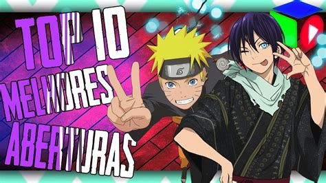 Top 10 MELHORES ABERTURAS DE ANIME YouTube