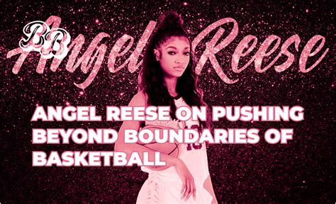 Angel Reese | Angel Reese on Pushing Beyond Boundaries of Basketball