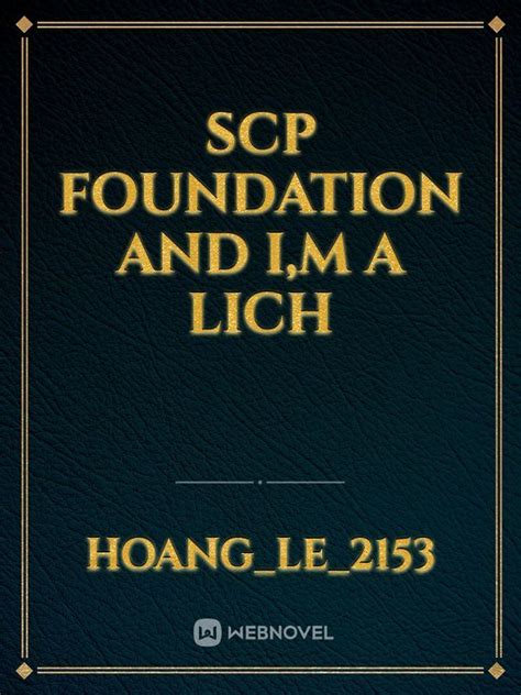 Read Scp Foundation And Im A Lich Hoangle2153 Webnovel