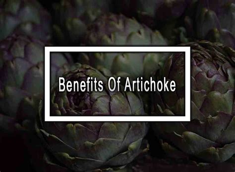 4 Benefits Of Artichoke