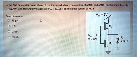 SOLVED In The CMOS Inverter Circuit Shown If The Transconductance