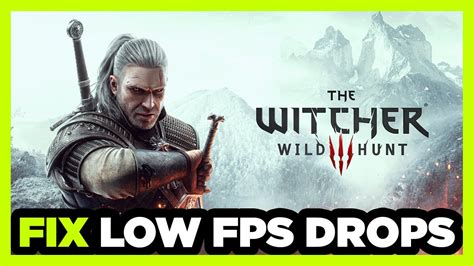 How To FIX The Witcher 3 Low FPS Drops Lagging YouTube