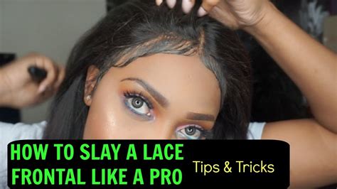 How To Slay A Lace Frontal Like A Pro Tips And Tricks Youtube