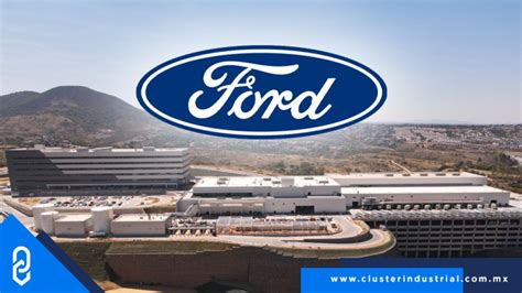 Cluster Industrial Ford de México inicia operaciones en el Centro