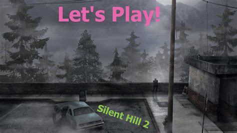 Let S Play Silent Hill