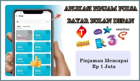 15 Aplikasi Pinjam Pulsa Bayar Bulan Depan Terpilih