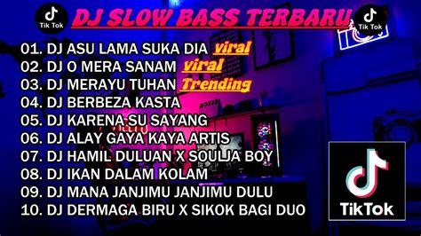 DJ SLOW BASS TERBARU 2023 DJ VIRAL TIKTOK FULL BASS DJ ASU LAMA