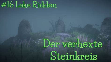 Lake Ridden 16 Der Verhexte Steinkreis YouTube